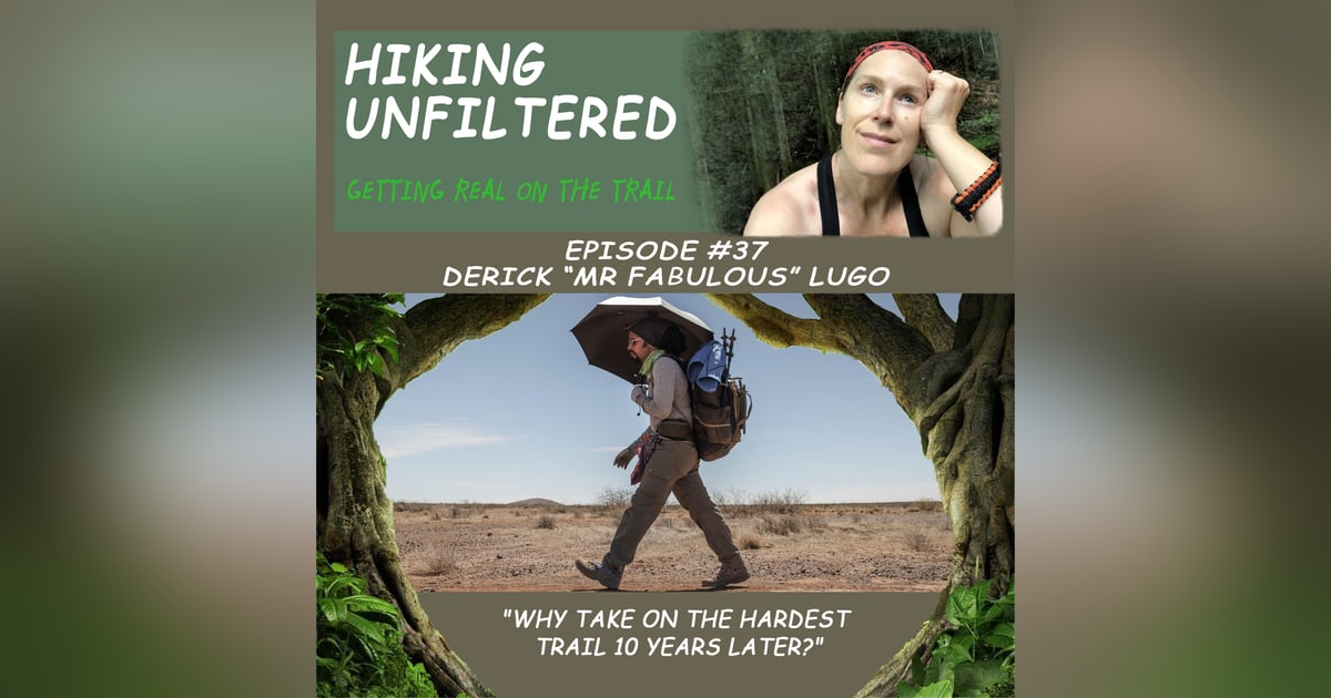 Episode #37 - Derick "Mr. Fabulous" Lugo - "Why take on the hardest trail 10 years later?" Episode #37 - Derick "Mr. Fabulous" Lugo - "Why take on the hardest trail 10 years later?"