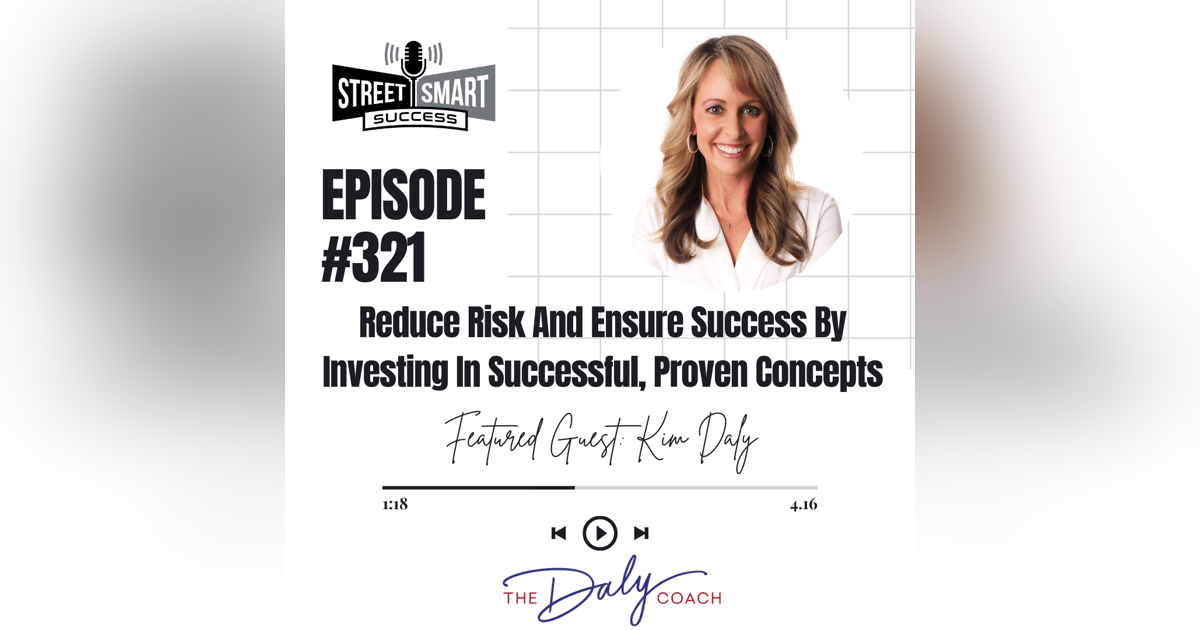 321: Reduce Risk And Ensure Success By Investing In Successful, Proven Concepts 321: Reduce Risk And Ensure Success By Investing In Successful, Proven Concepts