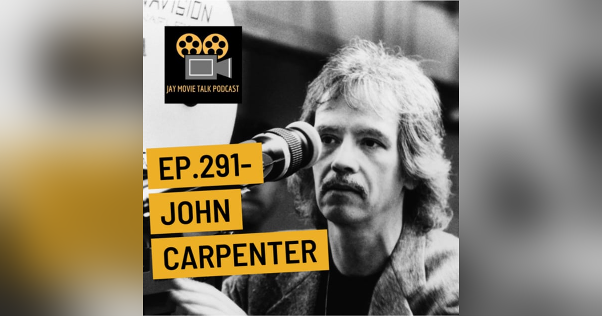 Jay Movie Talk Ep.291- John Carpenter Jay Movie Talk Ep.291- John Carpenter