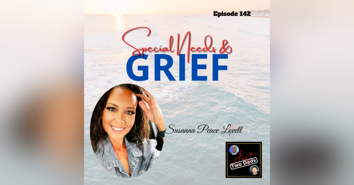 Episode 145: Susanna Peace Lovell - Special Needs & Grief Episode 145: Susanna Peace Lovell - Special Needs & Grief