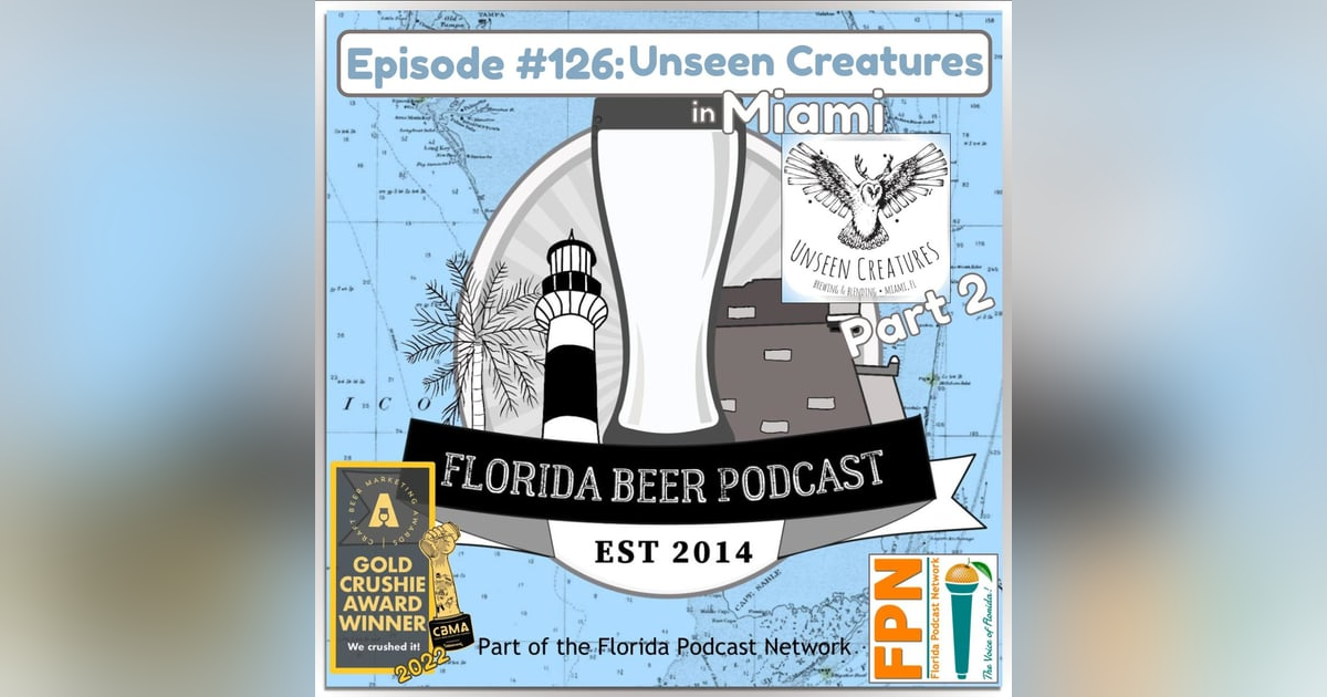 Florida Beer Podcast - Episode 126: Dave Lester at Unseen Creatures, Part 2 Florida Beer Podcast - Episode 126: Dave Lester at Unseen Creatures, Part 2