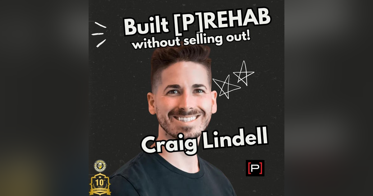 Craig Lindell: Building Prehab Guys Without Selling Your Soul Craig Lindell: Building Prehab Guys Without Selling Your Soul
