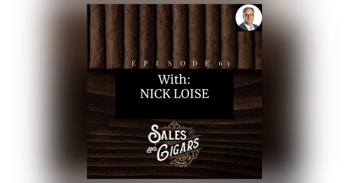 Sales and Cigars Nick Loise Sales and Cigars Nick Loise