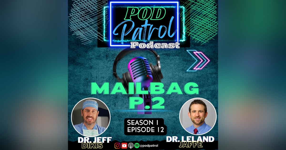 Pod Patrol Podcast S1.E12 - Pod Patrol Mailbag Pt 2 Pod Patrol Podcast S1.E12 - Pod Patrol Mailbag Pt 2