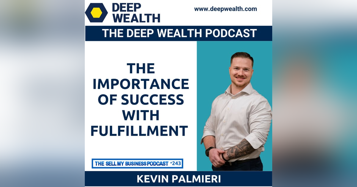 Top Podcaster And Co-Founder Of Next Level University Kevin Palmieri On The Importance Of Success With Fulfillment (#243) Top Podcaster And Co-Founder Of Next Level University Kevin Palmieri On The Importance Of Success With Fulfillment (#243)