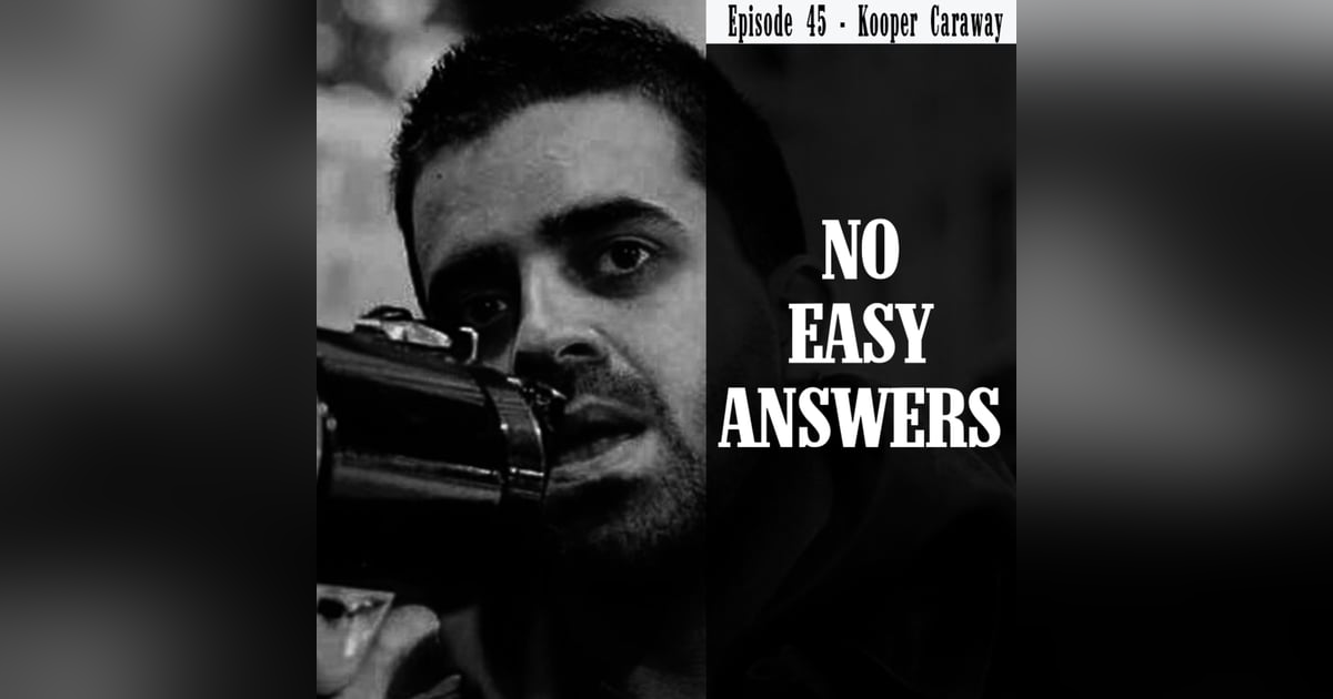 Episode 45 - Kooper Caraway Episode 45 - Kooper Caraway