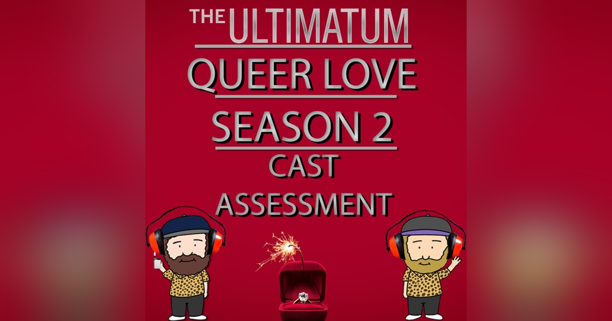 The Ultimatum Queer Love Season 2 Cast Assessment The Ultimatum Queer Love Season 2 Cast Assessment