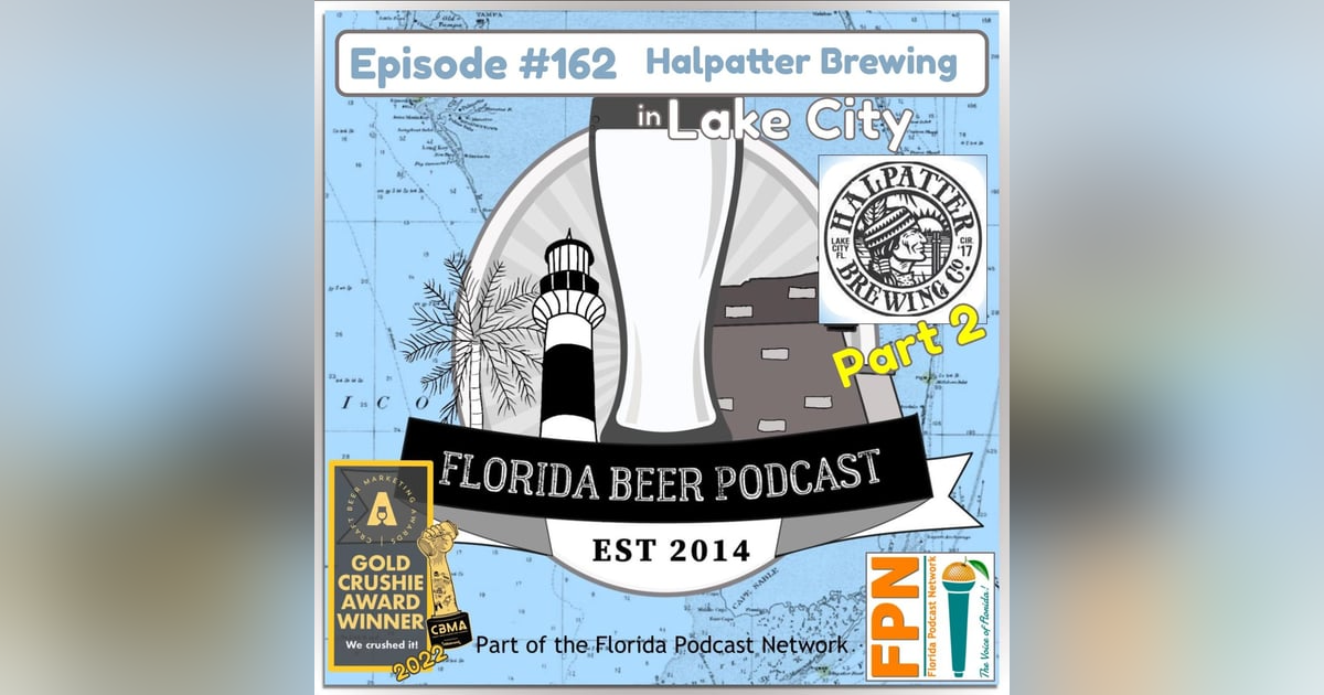 Florida Beer Podcast - Episode 162: Halpatter Brewing, Part 2 Florida Beer Podcast - Episode 162: Halpatter Brewing, Part 2