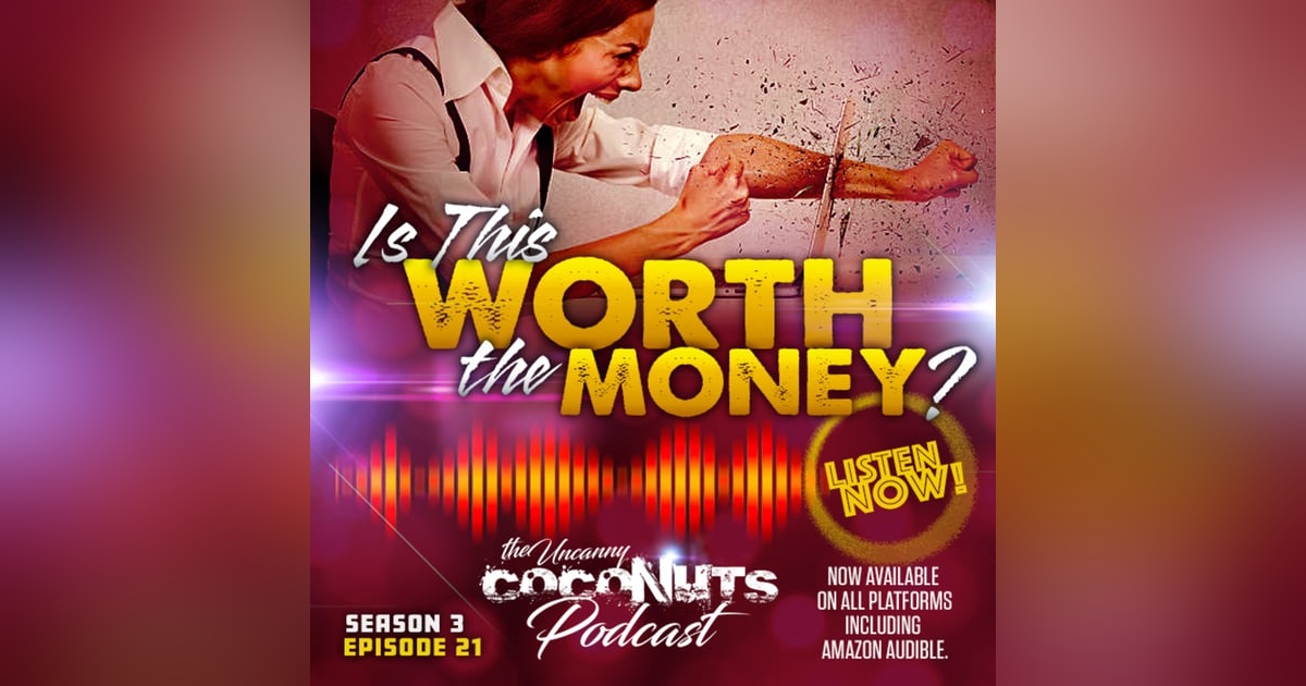 S3E21 – Is This Worth the Money, Really? S3E21 – Is This Worth the Money, Really?