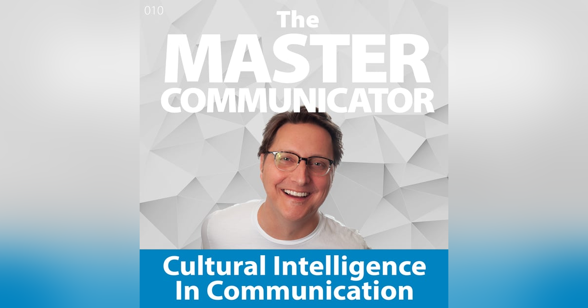 10: Cultural Intelligence in Communication 10: Cultural Intelligence in Communication