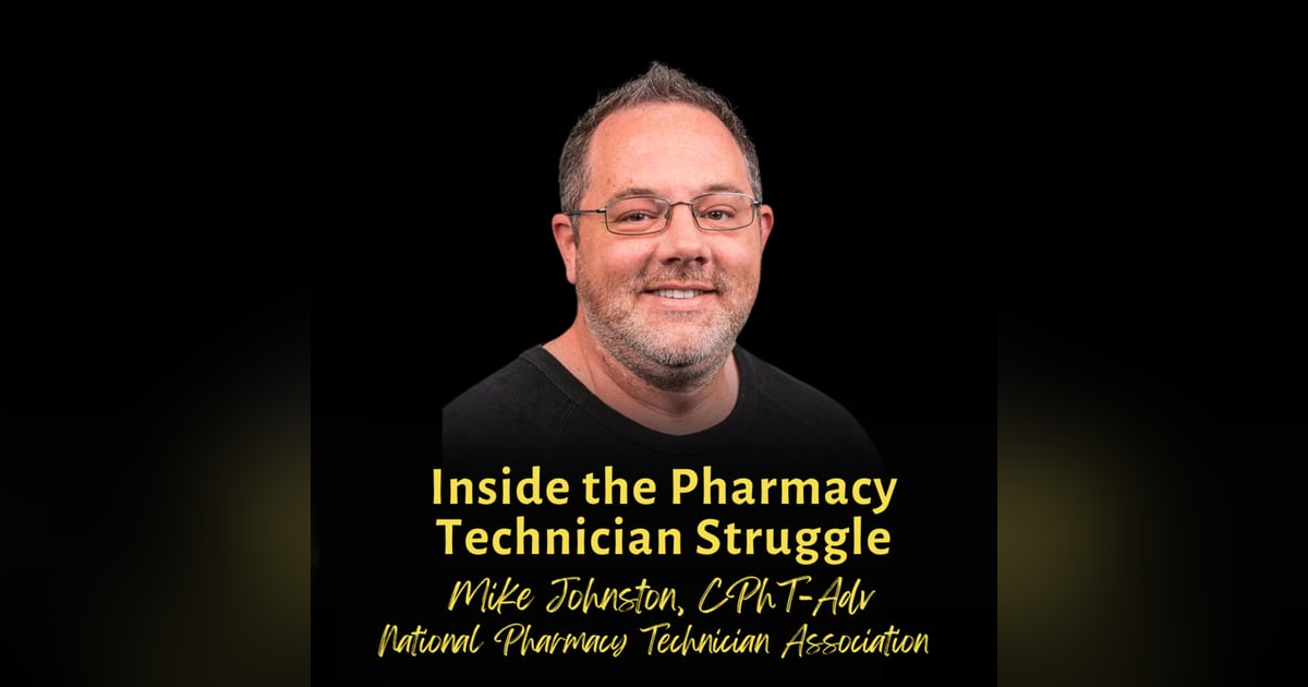 Inside the Pharmacy Technician Struggle | Mike Johnston, CPhT-Adv, National Pharmacy Technician Association Inside the Pharmacy Technician Struggle | Mike Johnston, CPhT-Adv, National Pharmacy Technician Association
