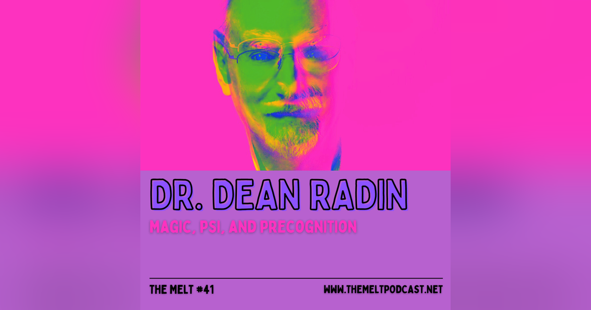 Dr. Dean Radin | Magic, PSI, and Precognition Dr. Dean Radin | Magic, PSI, and Precognition