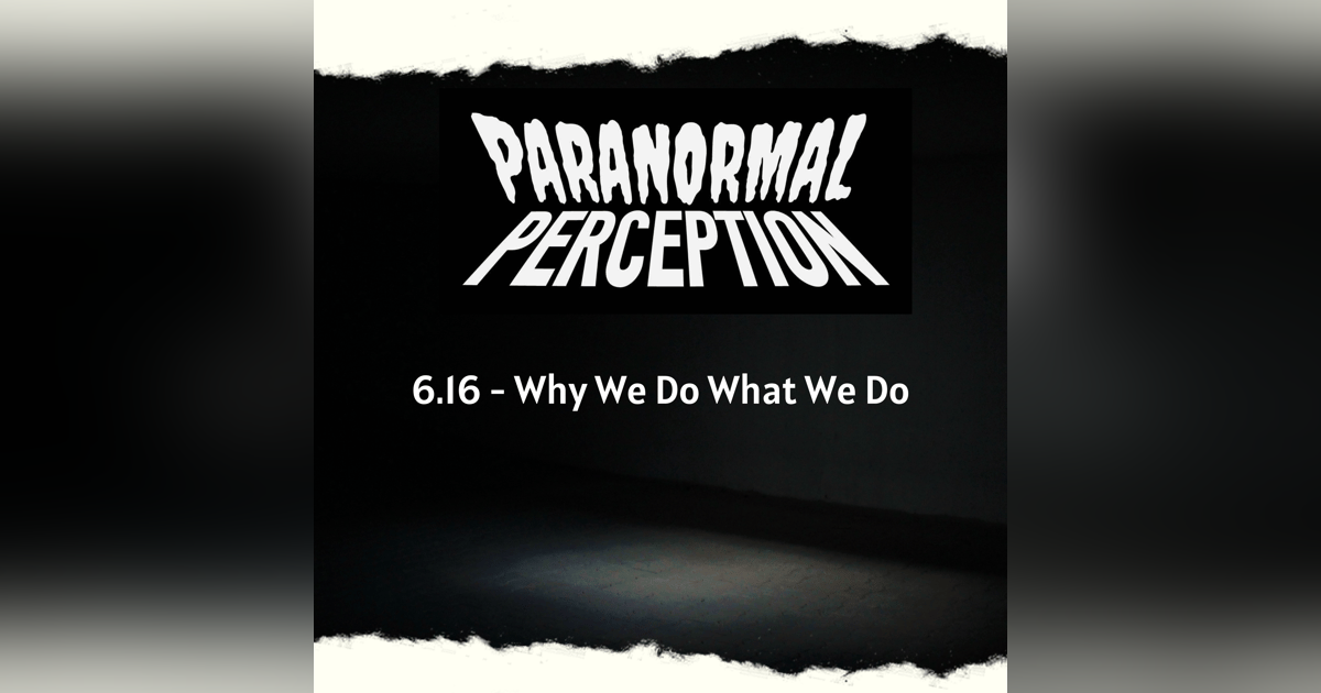6.16 - Why We Do What We Do 6.16 - Why We Do What We Do