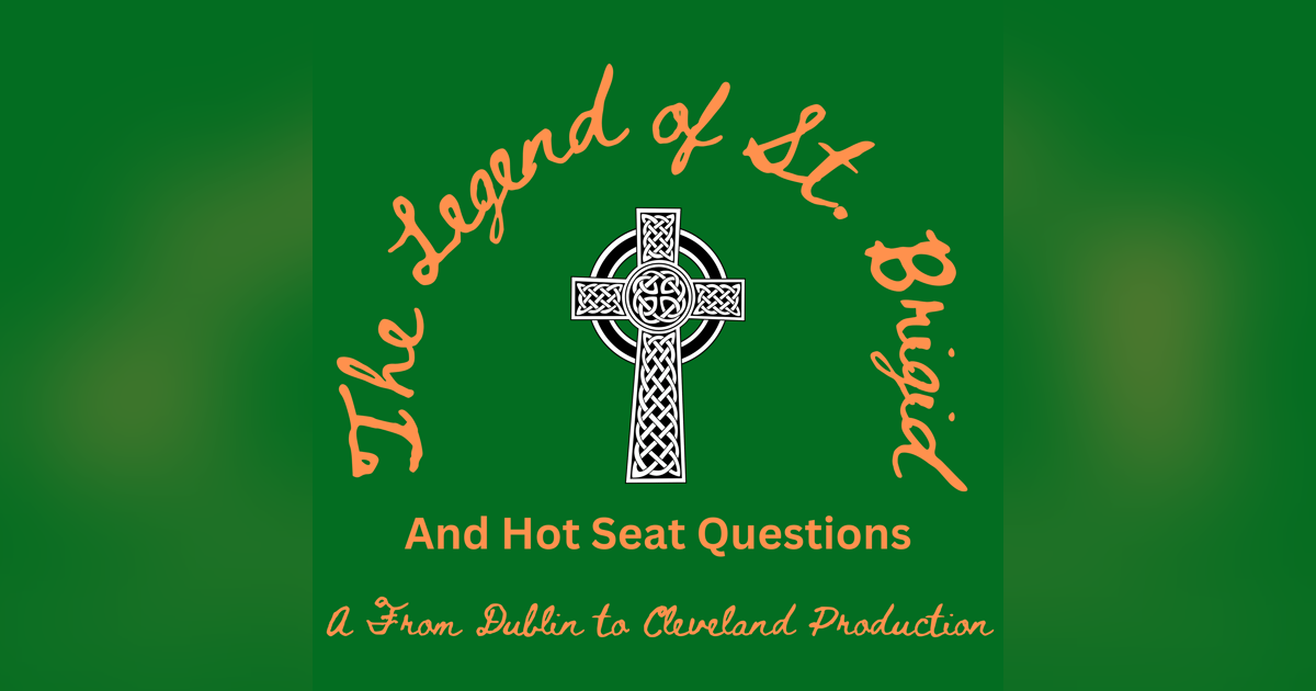 The Legend of St. Brigid and Hot Seat Questions The Legend of St. Brigid and Hot Seat Questions
