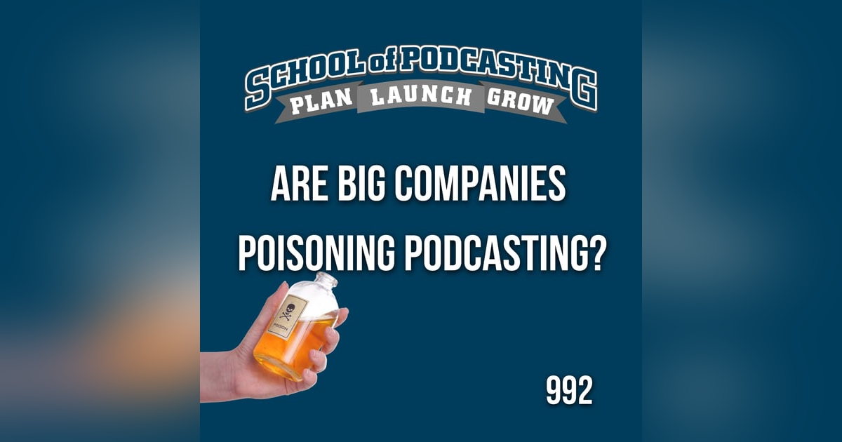 Are Big Companies Poisoning Podcasting? Are Big Companies Poisoning Podcasting?
