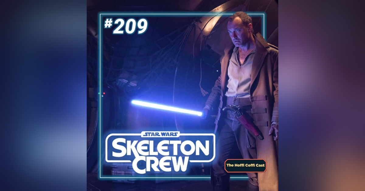 209 - Star Wars: Skeleton Crew 209 - Star Wars: Skeleton Crew