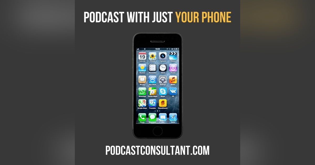 Can You Really Podcast on Just an iPhone? Can You Really Podcast on Just an iPhone?