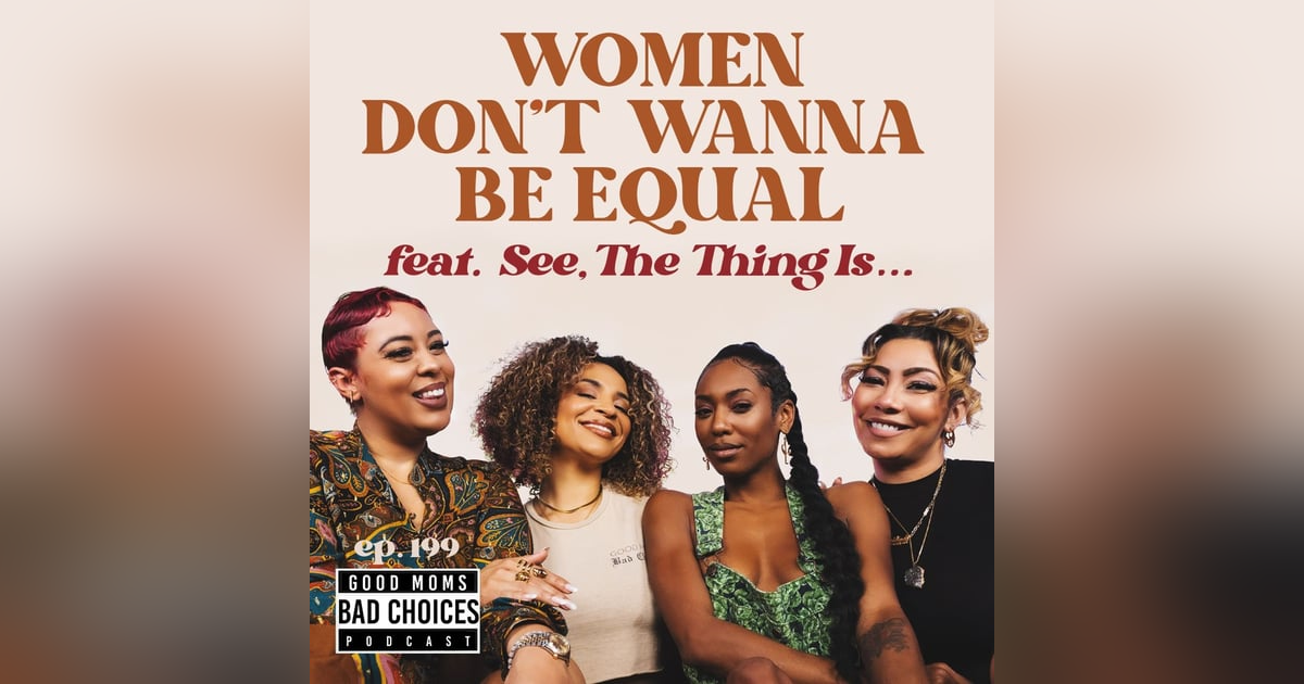 Women Don't Want To Be Equal Feat "See, The Thing Is..." Women Don't Want To Be Equal Feat "See, The Thing Is..."