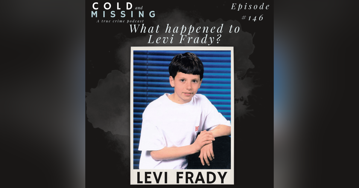 Cold and Missing: Levi Frady Cold and Missing: Levi Frady