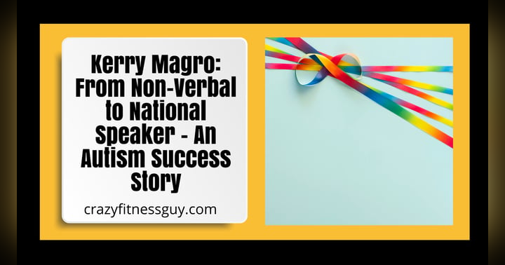 image for Kerry Magro: From Non-Verbal to National Speaker - An Autism Success Story