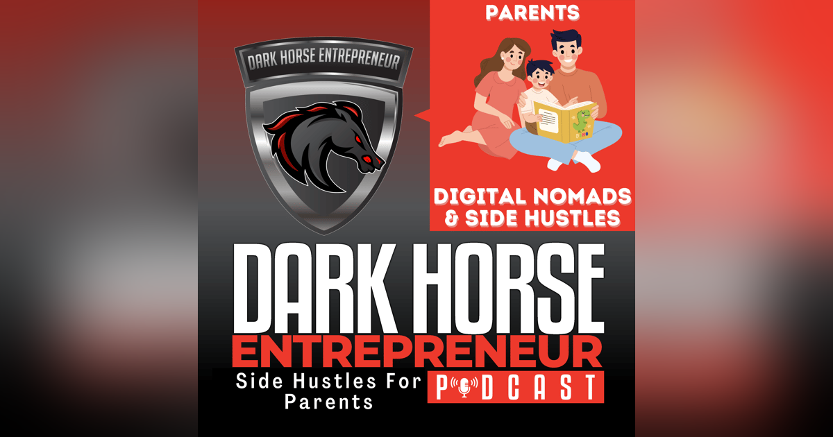 Embracing Change: A New Chapter for Parents and Side Hustles on The Dark Horse Entrepreneur Podcast Embracing Change: A New Chapter for Parents and Side Hustles on The Dark Horse Entrepreneur Podcast