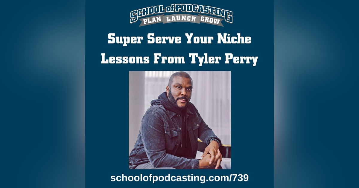 Super Serve Your Niche - Lessons from Tyler Perry Super Serve Your Niche - Lessons from Tyler Perry