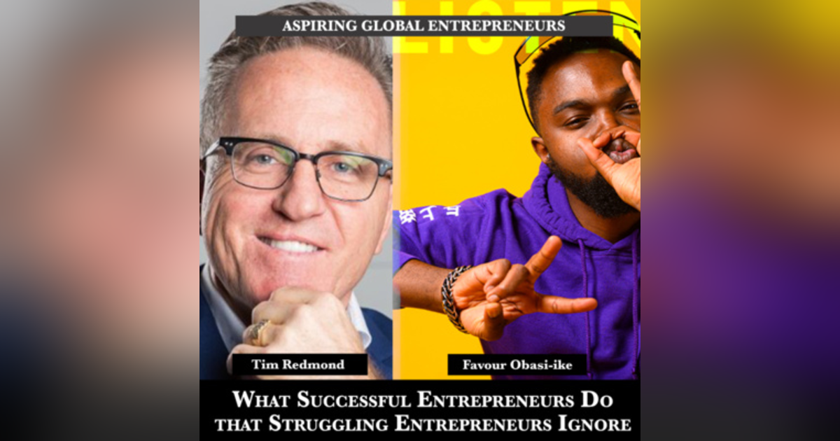 What Successful Entrepreneurs Do that Struggling Entrepreneurs Ignore with Tim Redmond ๐ - 211 What Successful Entrepreneurs Do that Struggling Entrepreneurs Ignore with Tim Redmond ๐ - 211