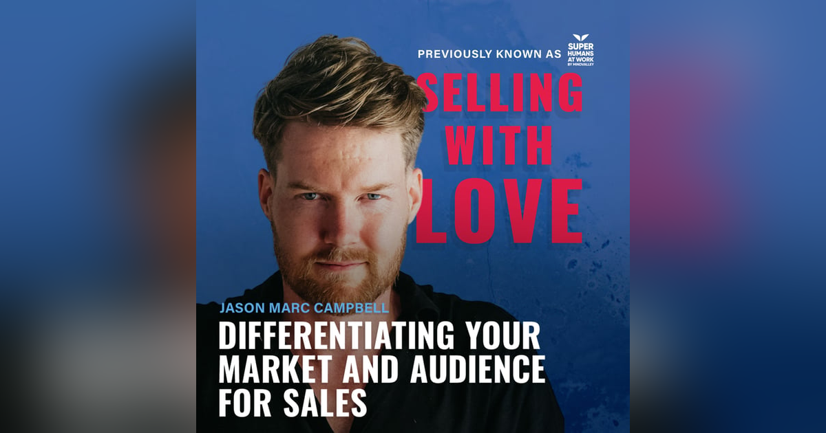 Differentiating Your Market and Audience for Sales - Jason Marc Campbell Differentiating Your Market and Audience for Sales - Jason Marc Campbell