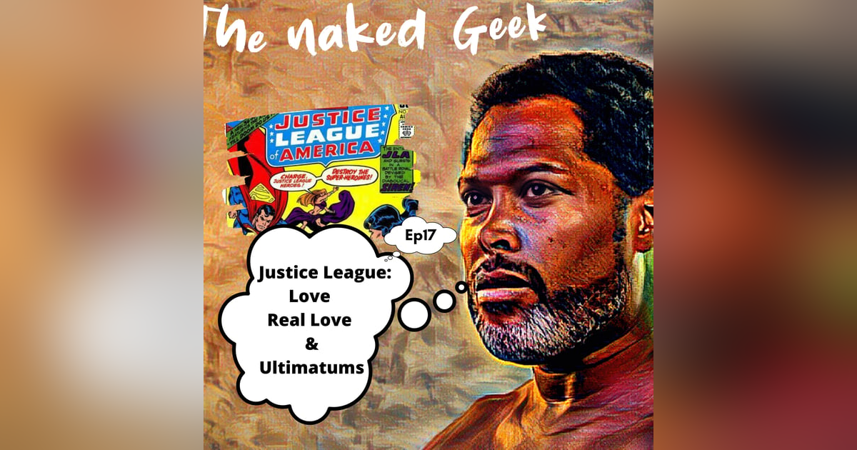 Justice League: Love, Real Love & Ultimatums Justice League: Love, Real Love & Ultimatums