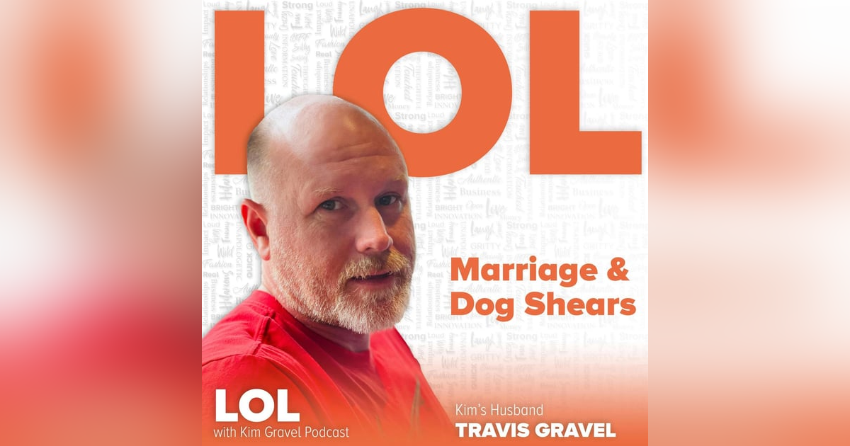 Marriage and Dog Shears with Kim’s Husband Travis Gravel Marriage and Dog Shears with Kim’s Husband Travis Gravel