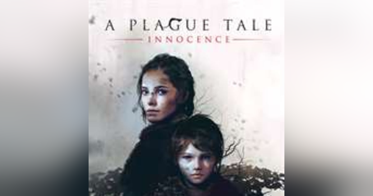 A Plague Tale: Innocence A Plague Tale: Innocence