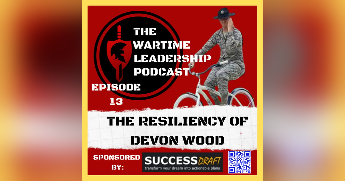 Episode 13: The Resiliency of Devon Wood Episode 13: The Resiliency of Devon Wood