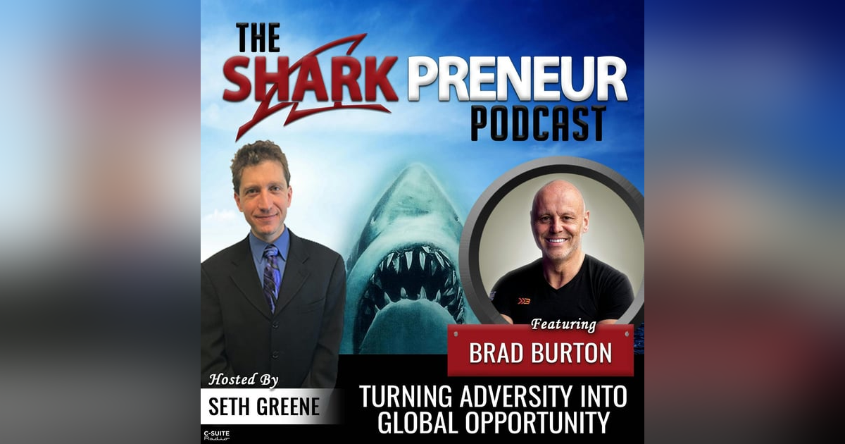 930: Turning Adversity into Global Opportunity with Brad Burton 930: Turning Adversity into Global Opportunity with Brad Burton