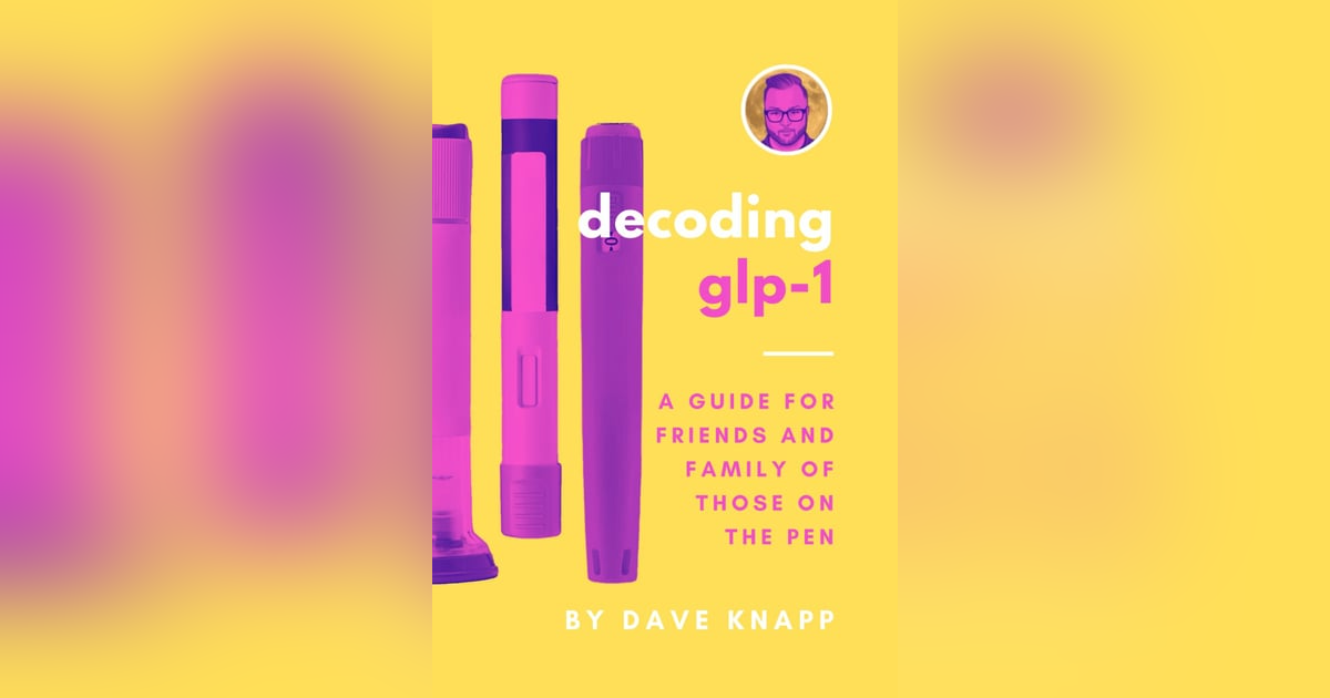 Ep: 1780 Dave Knapp - Decoding GLP-1 Ep: 1780 Dave Knapp - Decoding GLP-1