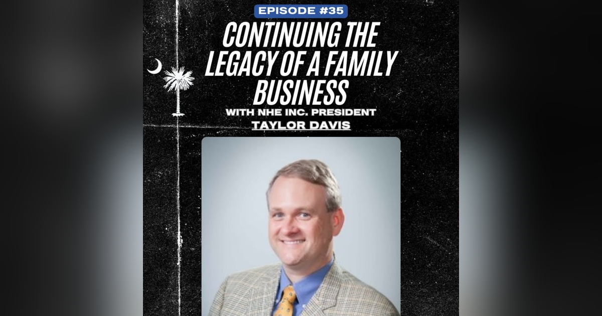 Taylor Davis: Continuing a Family Legacy | EP 35 Taylor Davis: Continuing a Family Legacy | EP 35