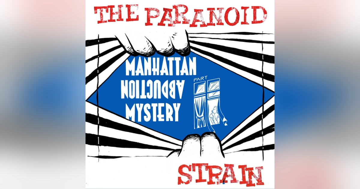 New! Unidentified--So, what really happened with that Manhattan alien abduction? New! Unidentified--So, what really happened with that Manhattan alien abduction?