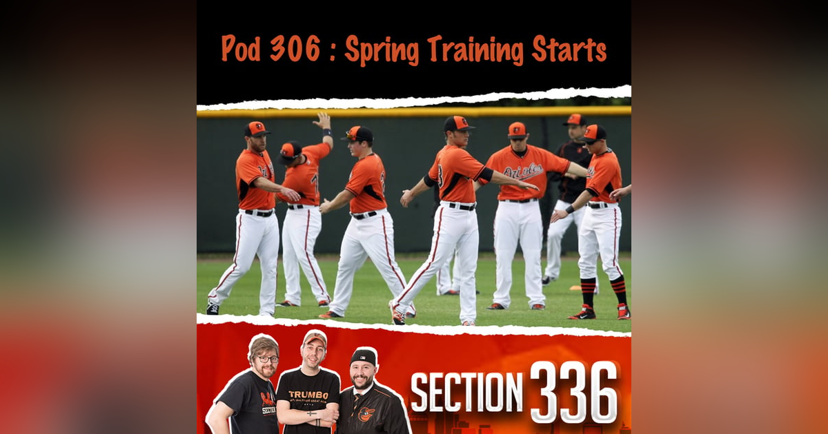 Pod 306 : Spring Training Starts Pod 306 : Spring Training Starts