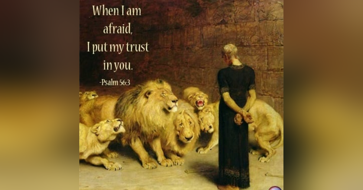 How Do We Trust God When We are Afraid? #260 How Do We Trust God When We are Afraid? #260