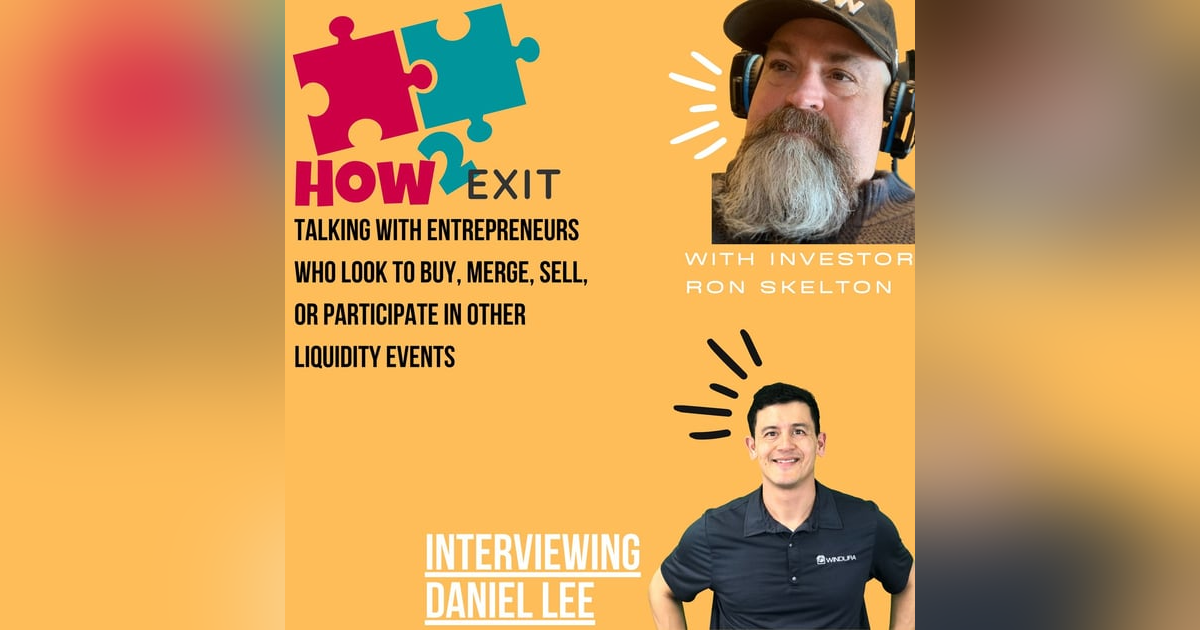 E24: Daniel Lee Discusses Buying And Growing A Window And Door Replacement Business - How2Exit E24: Daniel Lee Discusses Buying And Growing A Window And Door Replacement Business - How2Exit