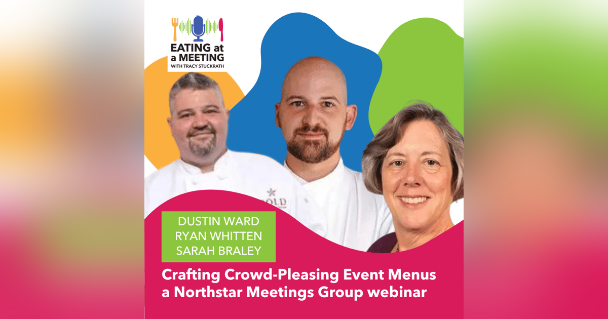 269: Crowd-Pleasing Event Menus a Northstar Meetings Group Webinar 269: Crowd-Pleasing Event Menus a Northstar Meetings Group Webinar