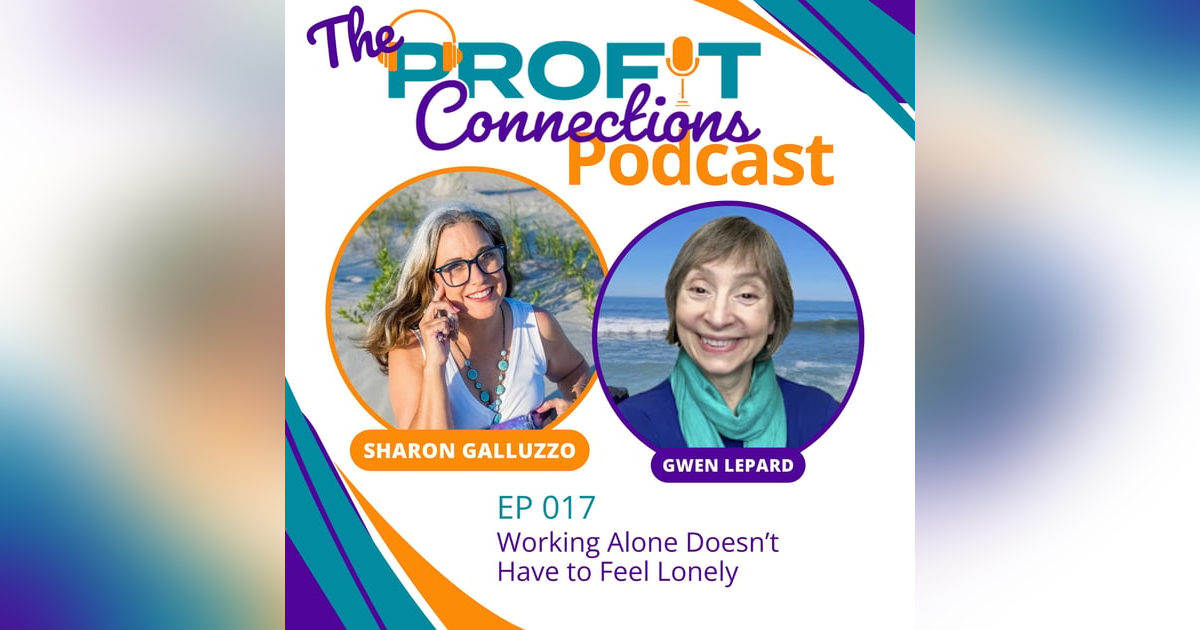 Working Alone Doesn’t Have to Feel Lonely | 017 Working Alone Doesn’t Have to Feel Lonely | 017