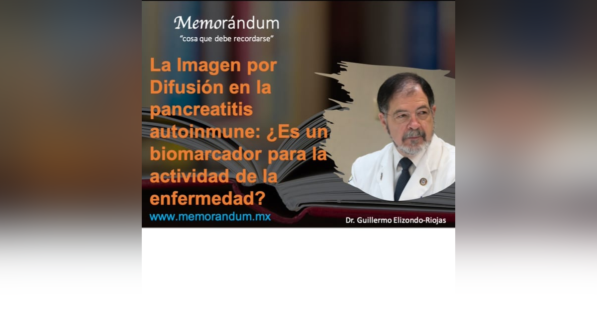 El ADC de la Imagen por Difusión en pancreatitis autoinmune: ¿es un biomarcador para la actividad de la enfermedad? El ADC de la Imagen por Difusión en pancreatitis autoinmune: ¿es un biomarcador para la actividad de la enfermedad?