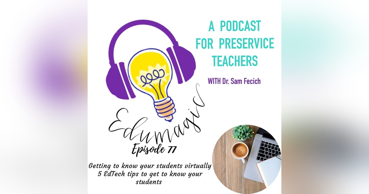 Getting to know your students virtually: 5 EdTech tips to get to know your students E77 Getting to know your students virtually: 5 EdTech tips to get to know your students E77