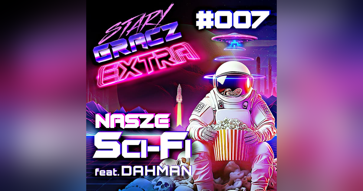 Extra 007 Nasze Sci-Fi feat. Dahman Extra 007 Nasze Sci-Fi feat. Dahman