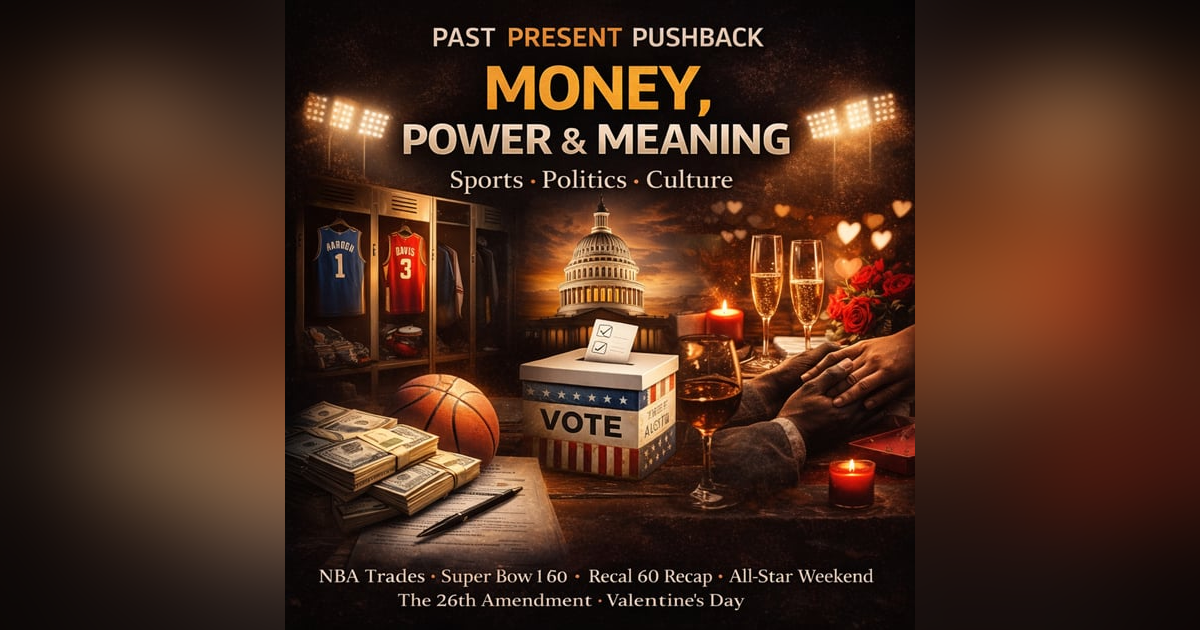 Money, Power & Meaning: NBA Trade Shockwaves, Super Bowl 60 Recap, the 26th Amendment & Is Valentine’s Day Real? Money, Power & Meaning: NBA Trade Shockwaves, Super Bowl 60 Recap, the 26th Amendment & Is Valentine’s Day Real?