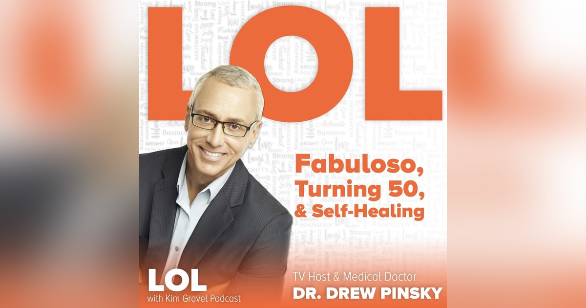 Fabuloso, Turning 50 and Self-Healing with Dr. Drew Fabuloso, Turning 50 and Self-Healing with Dr. Drew