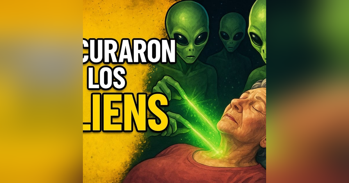Historias de Miedo Septiembre 30 de 2025 LA CURARON LOS ALIENS Historias de Miedo Septiembre 30 de 2025 LA CURARON LOS ALIENS