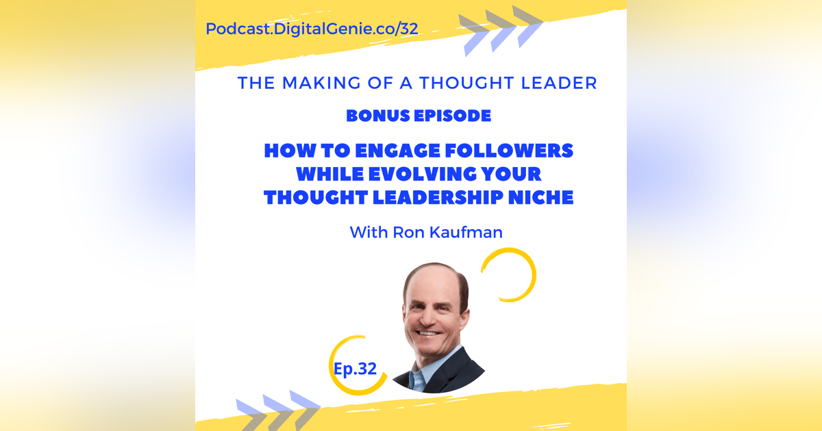 Bonus Episode: How to Engage Followers While Evolving Your Thought Leadership Niche Bonus Episode: How to Engage Followers While Evolving Your Thought Leadership Niche