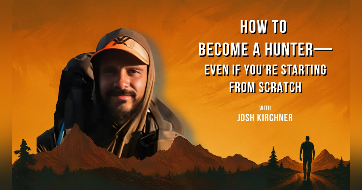 How to Become a Hunter—Even If You’re Starting from Scratch How to Become a Hunter—Even If You’re Starting from Scratch