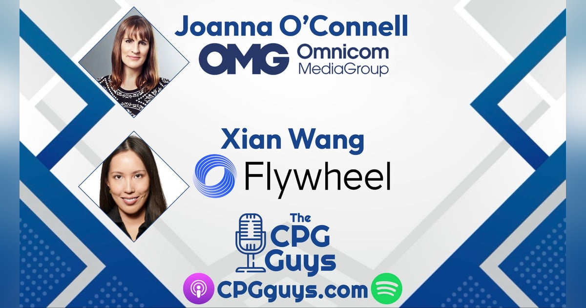 Connected Commerce with Omnicom Media Group’s Joanna O’Connell & Flywheel’s Xian Wang Connected Commerce with Omnicom Media Group’s Joanna O’Connell & Flywheel’s Xian Wang